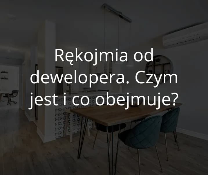 Gwarancja dewelopera ile lat? Sprawdź, ile lat naprawdę trwa